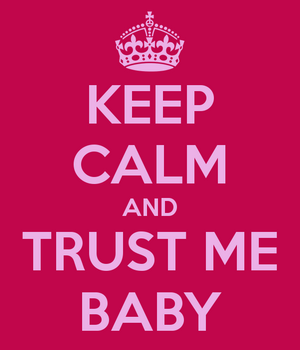 keep-calm-and-trust-me-baby-mini.png